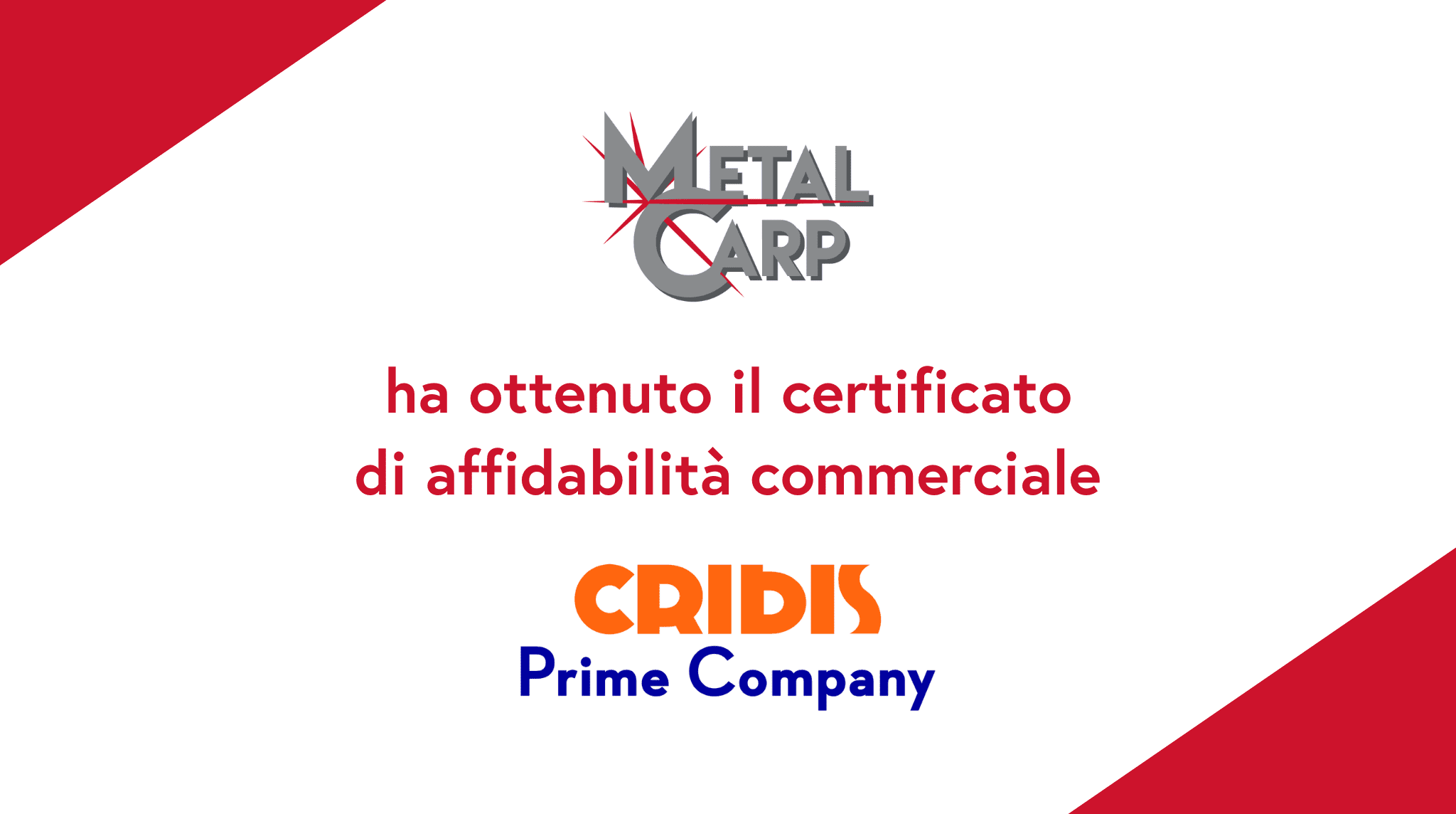 Oggi è una giornata di celebrazione per Metal Carp! Con grande orgoglio vi annunciamo che abbiamo ottenuto il certificato di affidabilità commerciale da Cribis!